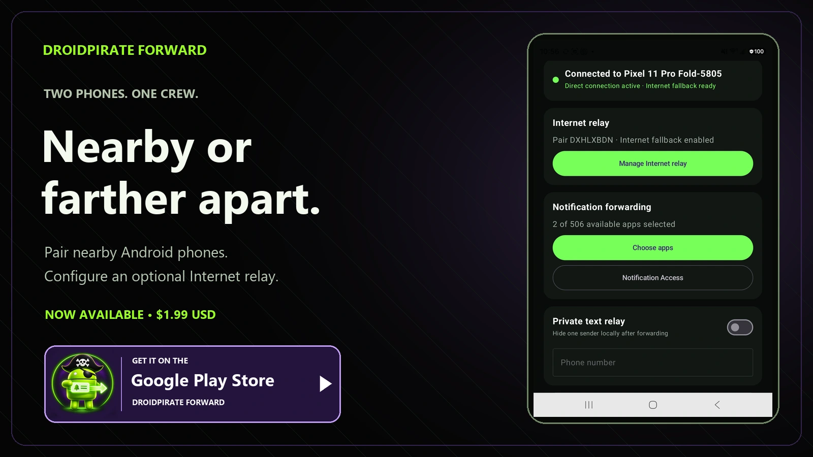 Pair nearby phones or configure an optional Internet relay. Now on Google Play.