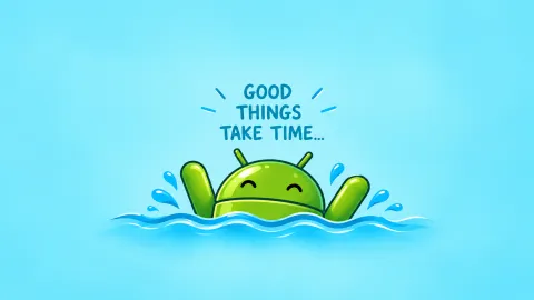 Good Things Take Time Android Splash